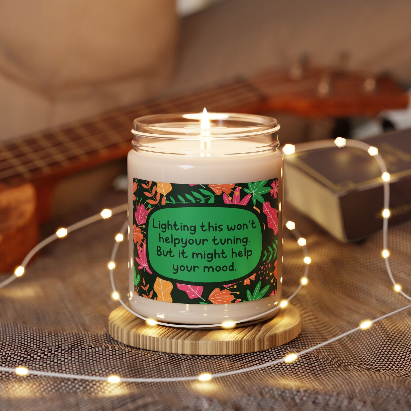 Lighting this won’t help your tuning. But it might help your mood- Summer Edition