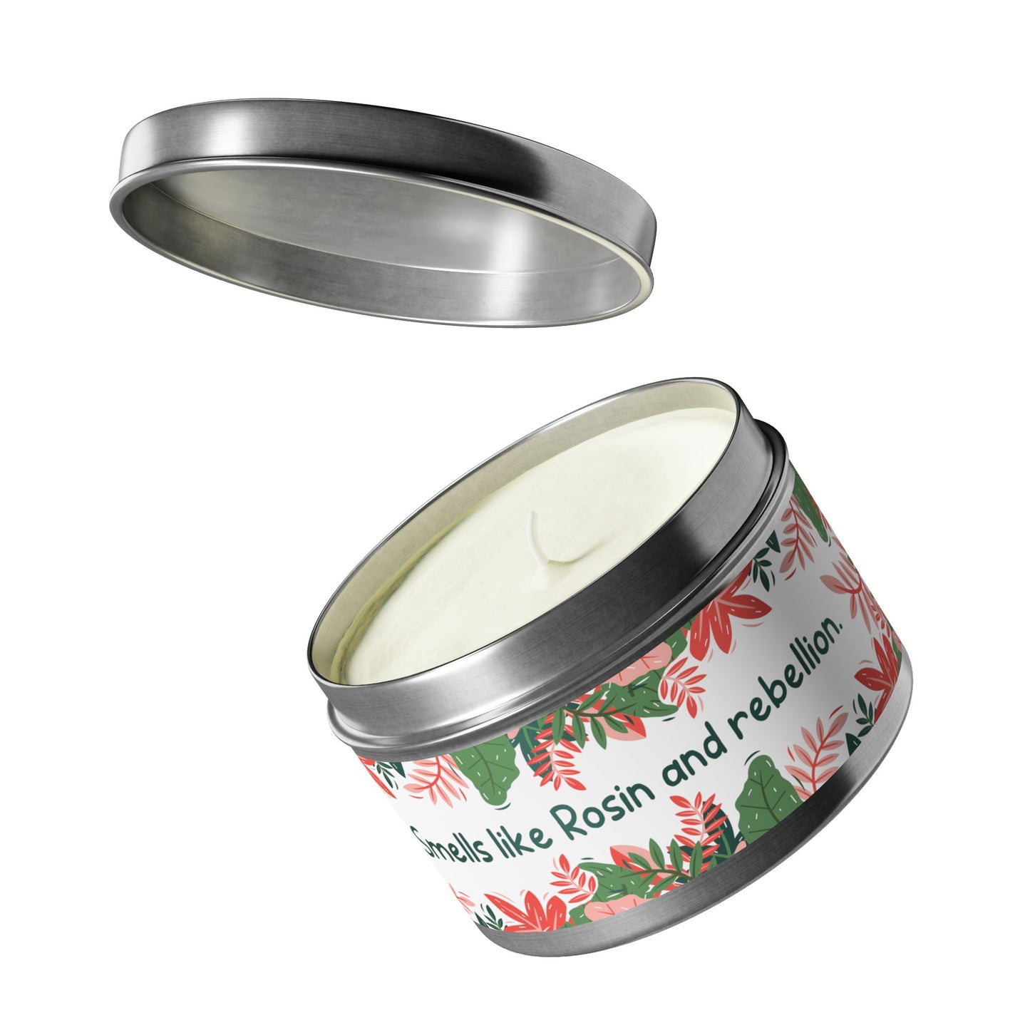 Smells like Rosin and rebellion.-Tin Candle- Summer edition