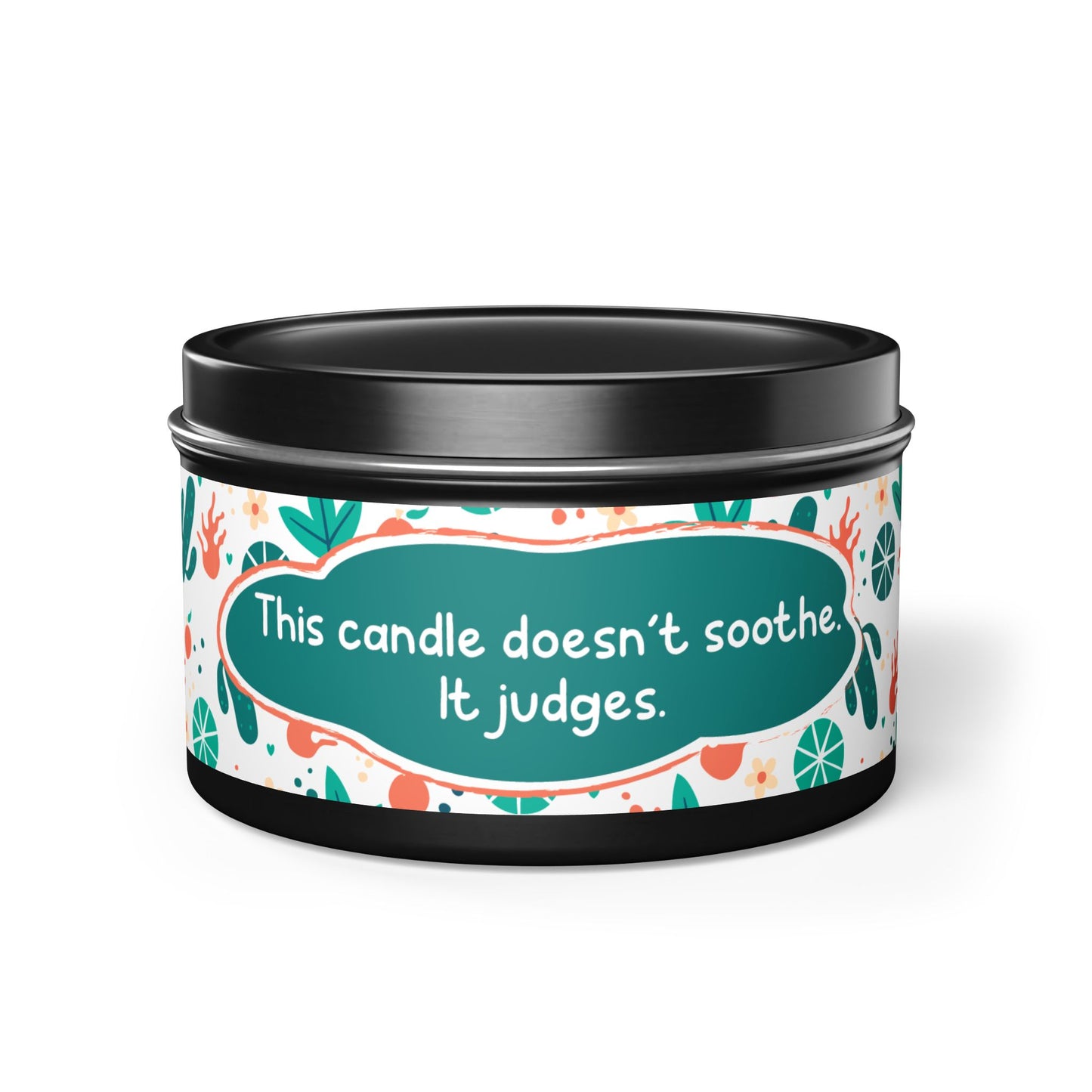 This candle doesn’t soothe. It judges-Tin Candle- Summer edition