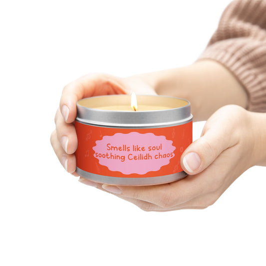 Smells like soul soothing Ceilidh chaos-Tin Candle