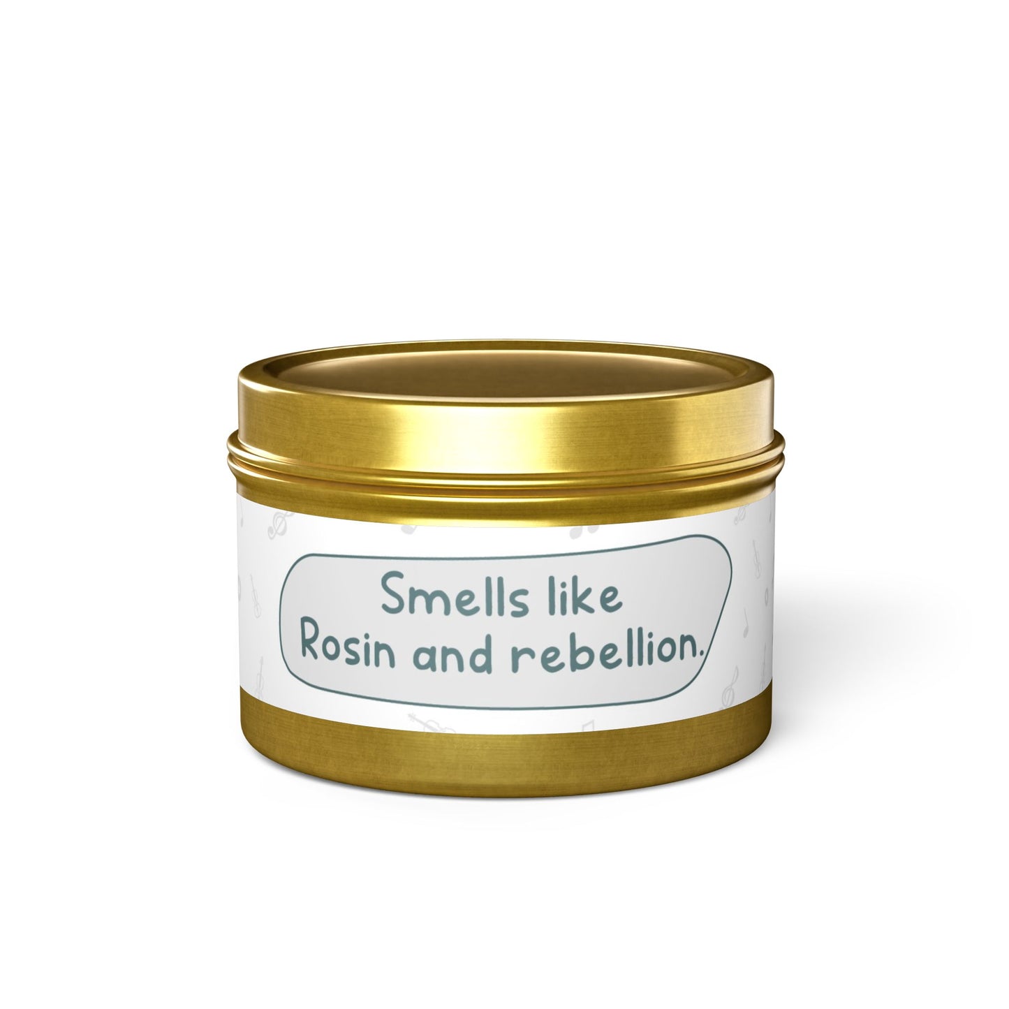 Smells like Rosin and rebellion.-Tin Candle