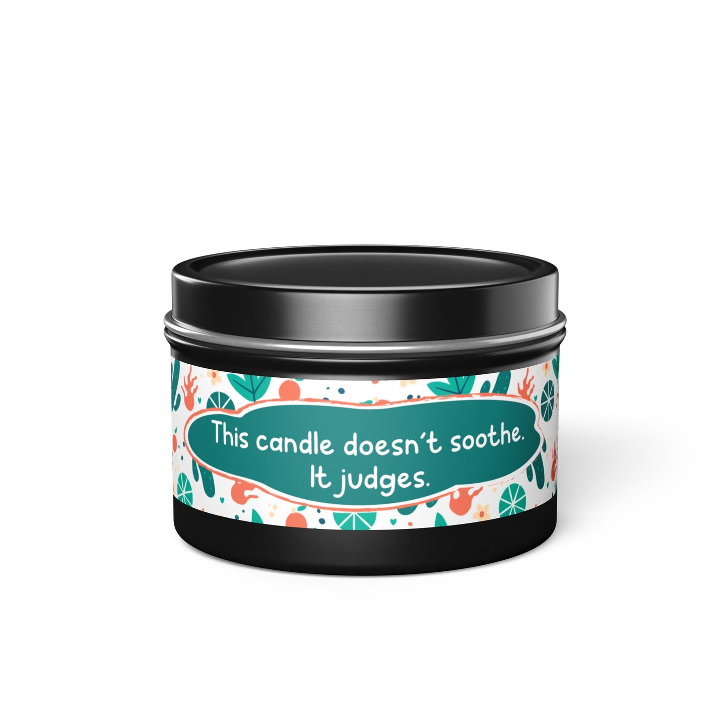 This candle doesn’t soothe. It judges-Tin Candle- Summer edition