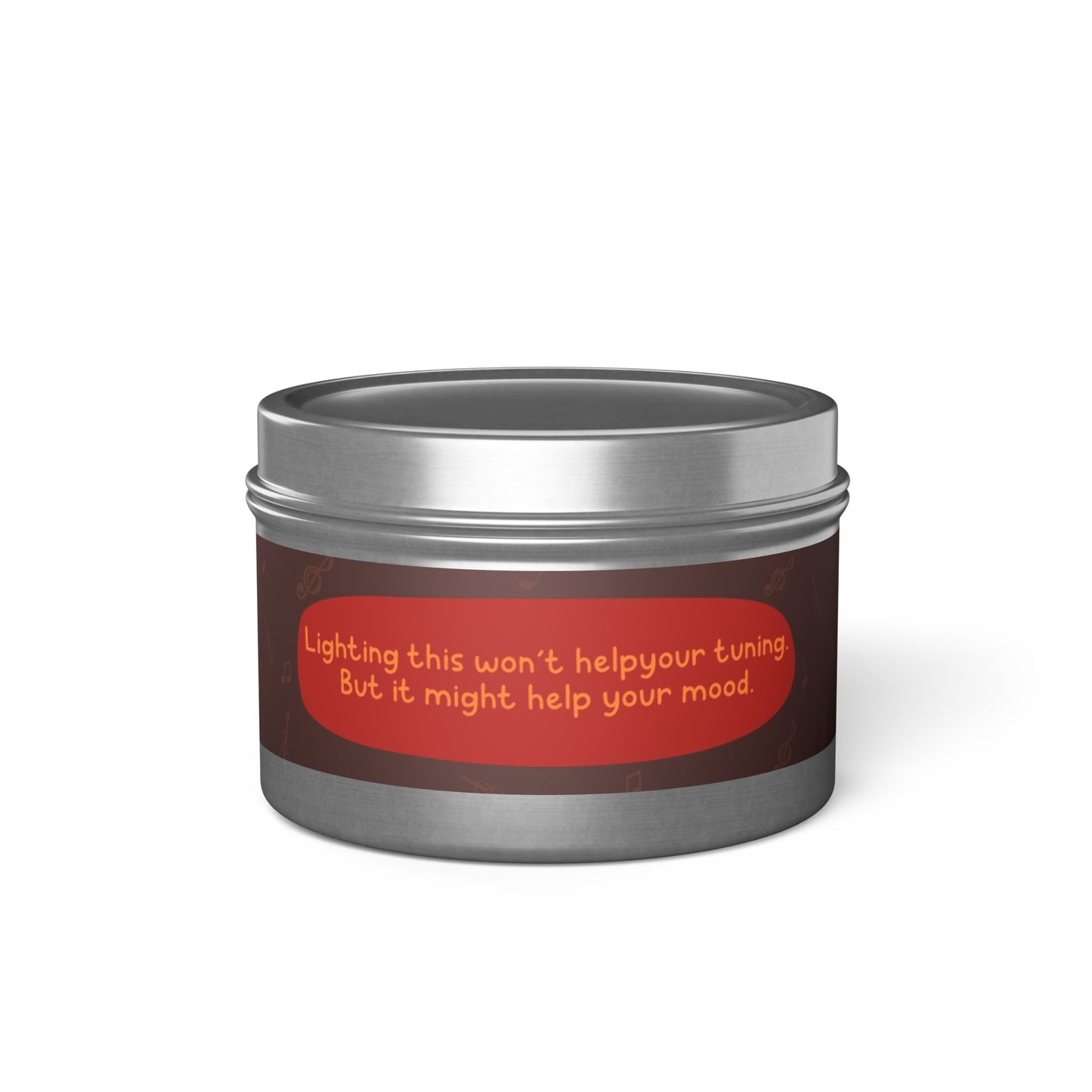 Lighting this won’t help your tuning. But it might help your mood -Tin Candle