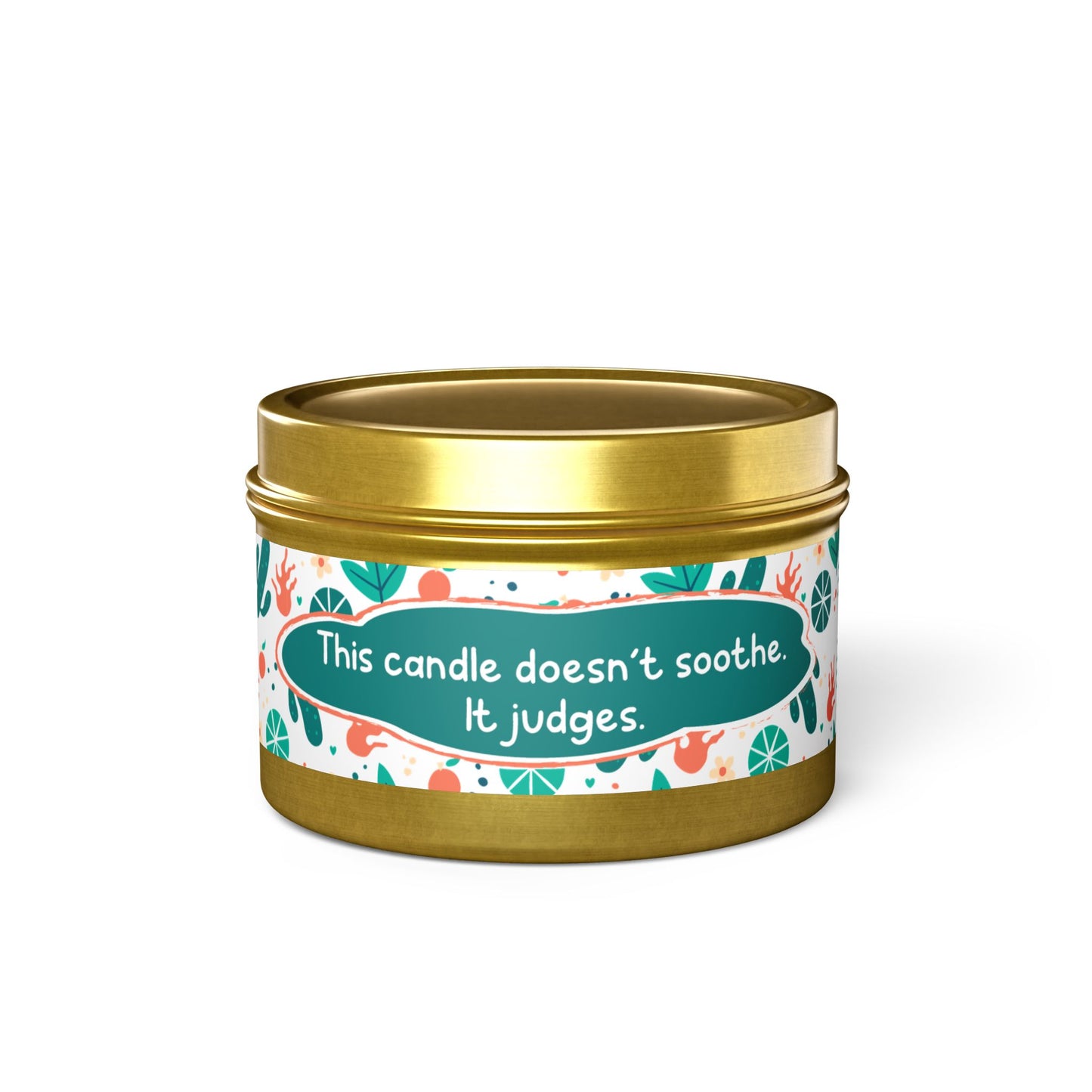 This candle doesn’t soothe. It judges-Tin Candle- Summer edition