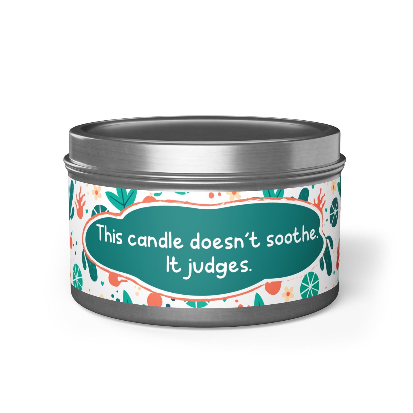 This candle doesn’t soothe. It judges-Tin Candle- Summer edition
