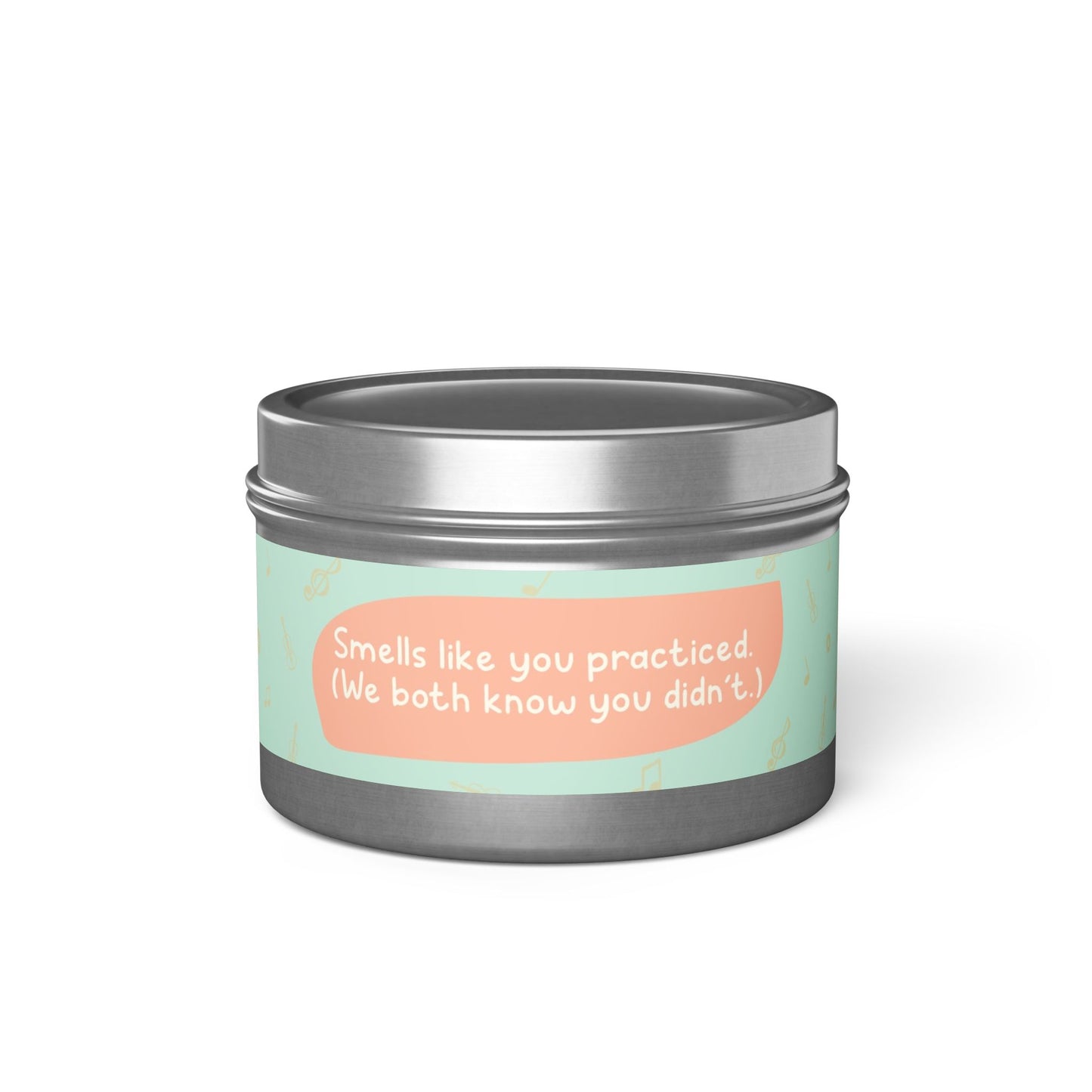 Smells like you practiced-Tin Candle