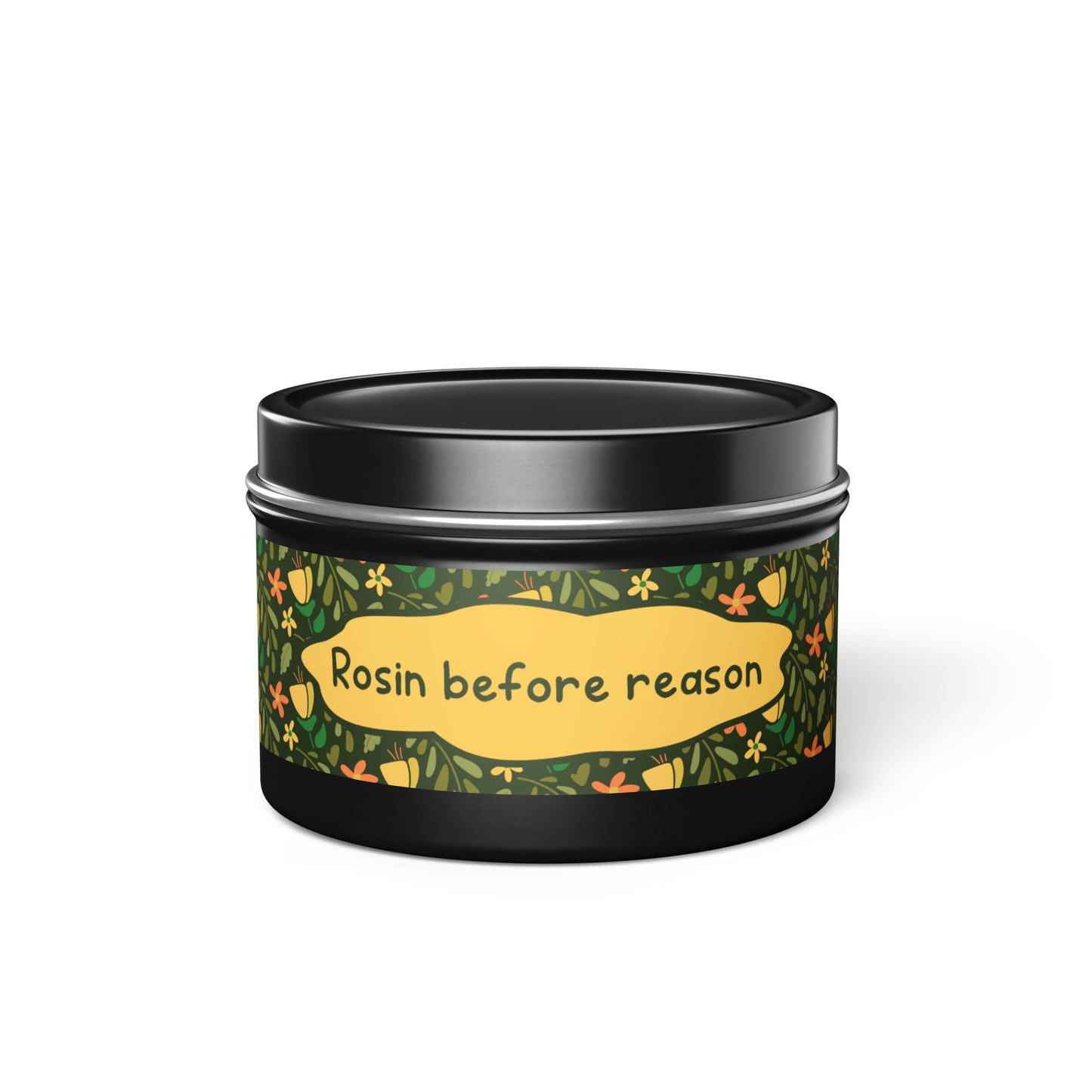 Rosin before reason -Tin Candle- Summer edition