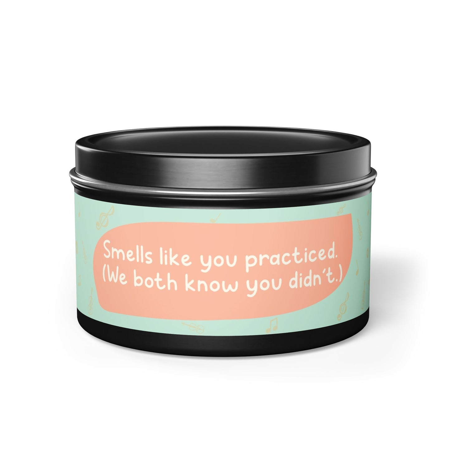 Smells like you practiced-Tin Candle