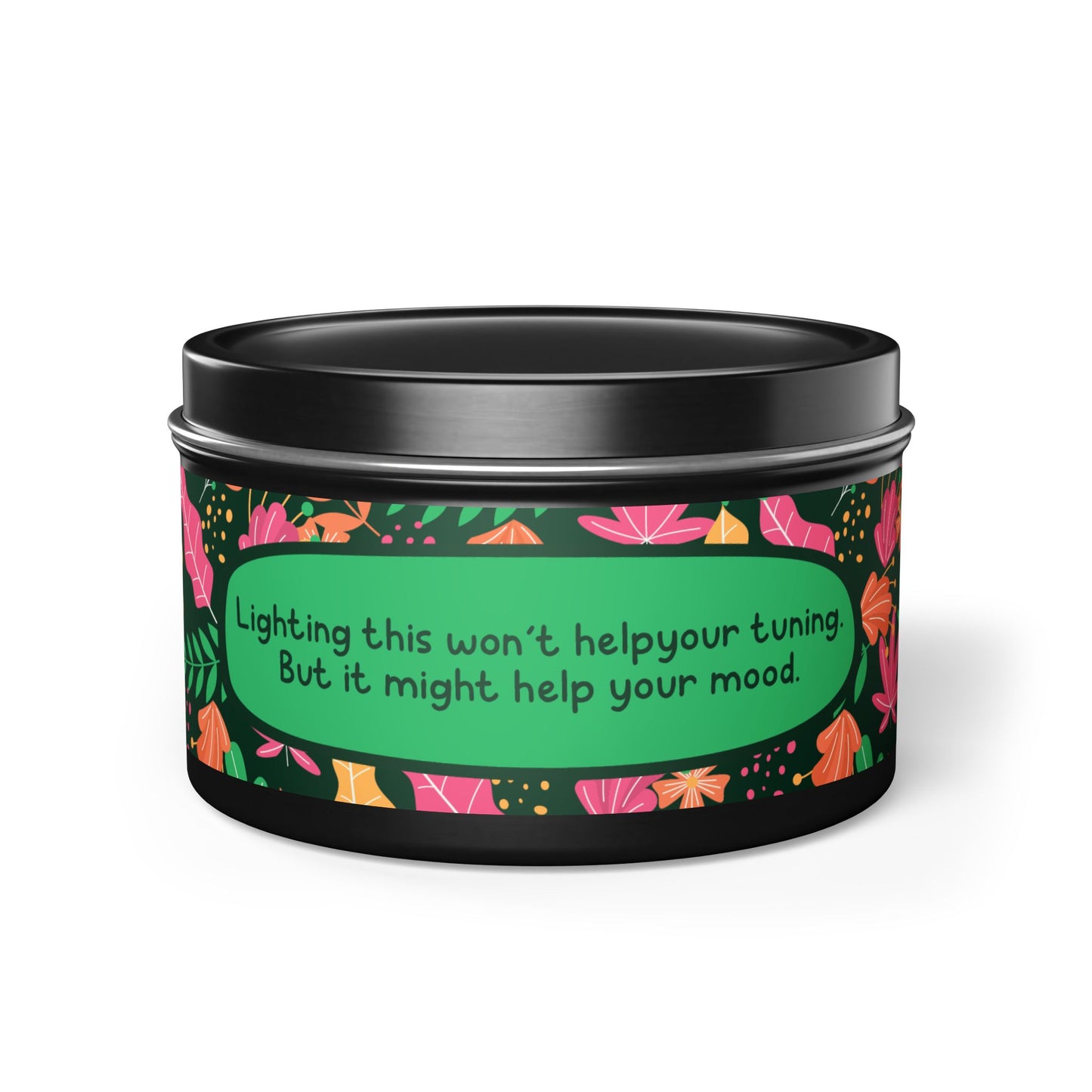 Lighting this won’t help your tuning. But it might help your mood -Tin Candle- Summer edition