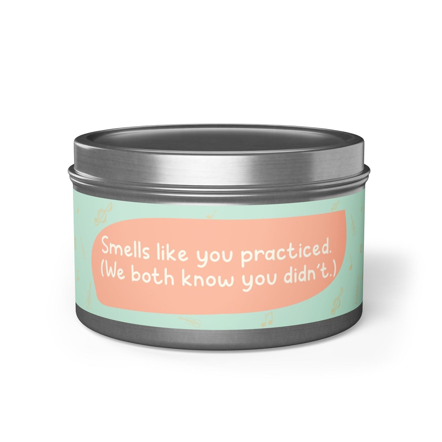 Smells like you practiced-Tin Candle