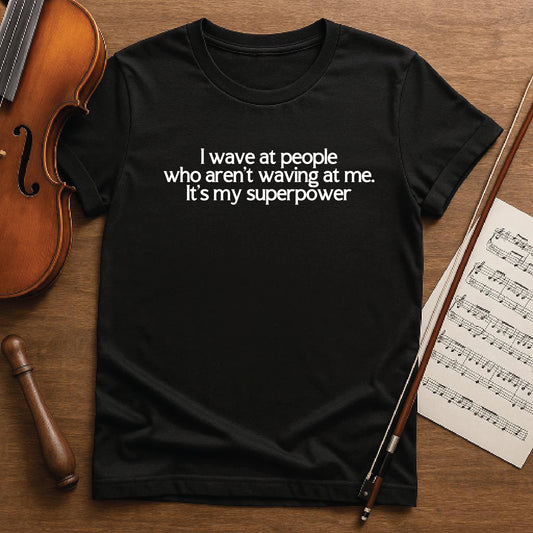 I wave at people who aren't waving at me