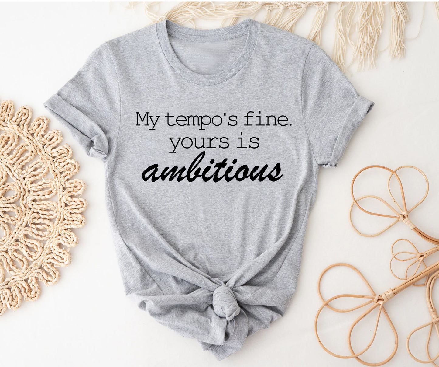 My tempo is fine, yours is ambitious
