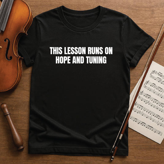 This lesson runs on hope and tuning