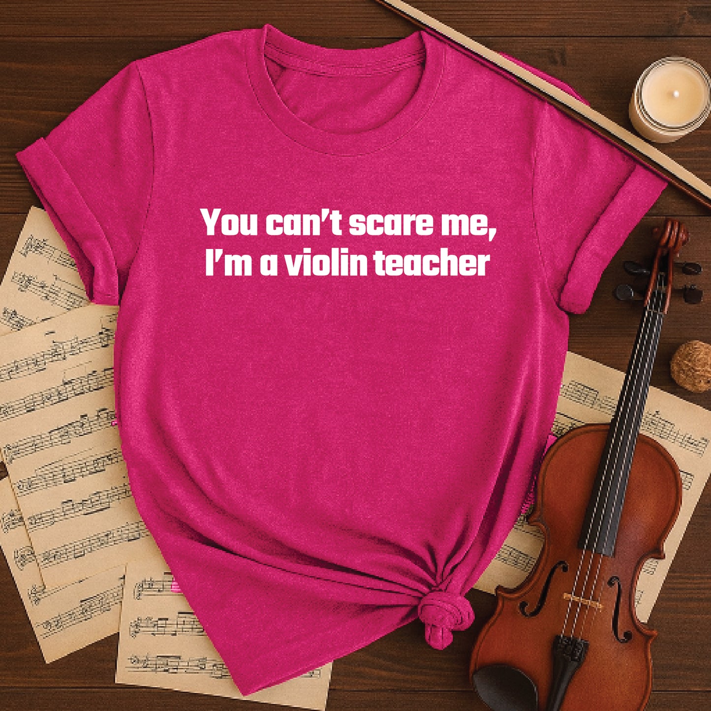 You Can’t Scare Me I’m A Violin Teacher