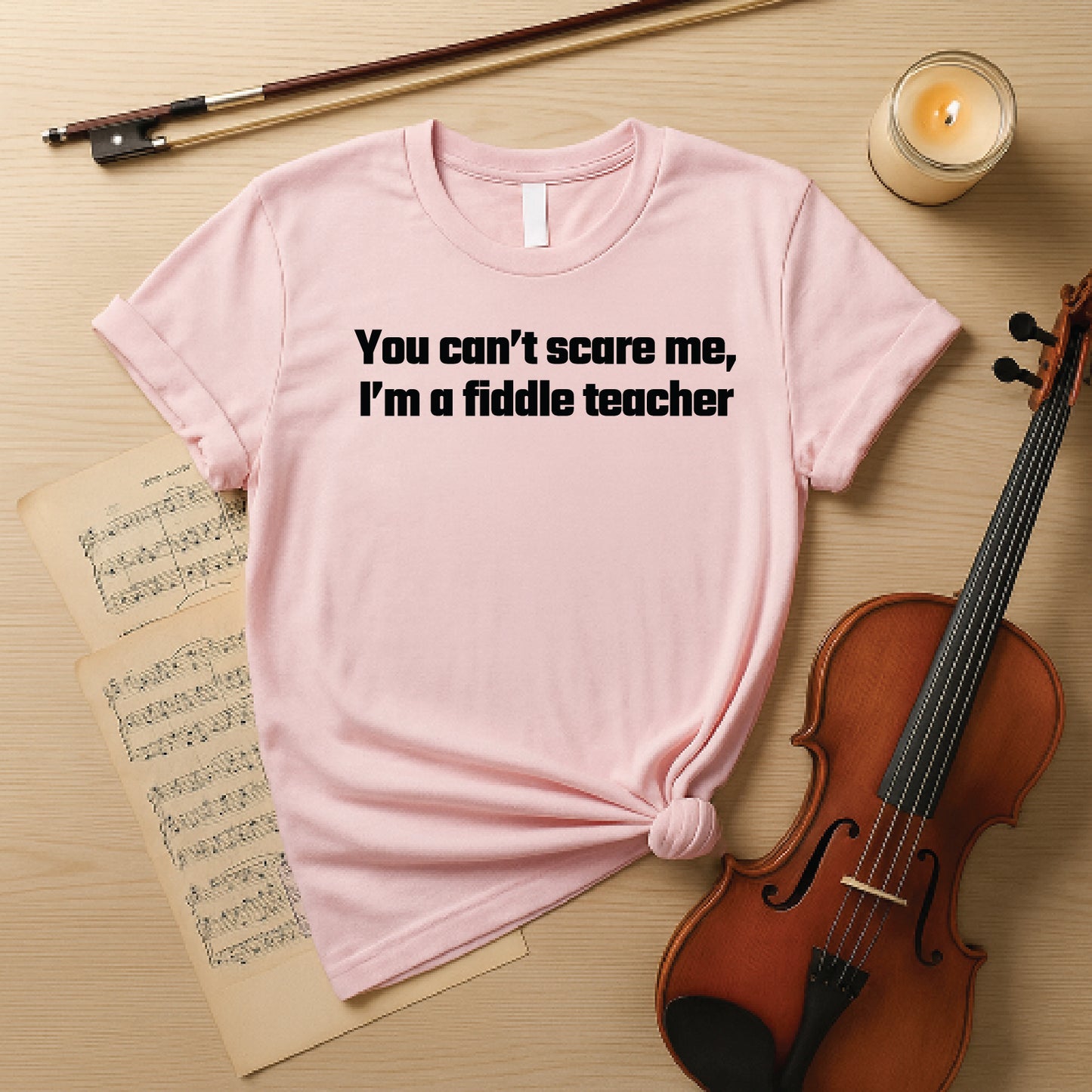 You Can’t Scare Me I’m A Fiddle Teacher