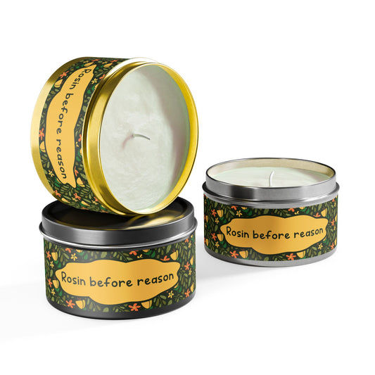 Rosin before reason -Tin Candle- Summer edition