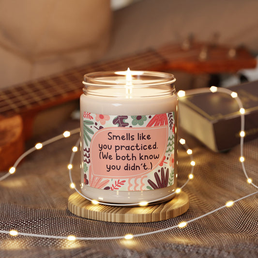 Smells like you practiced-Summer Edition