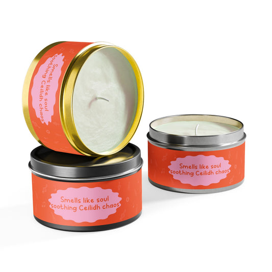 Smells like soul soothing Ceilidh chaos-Tin Candle