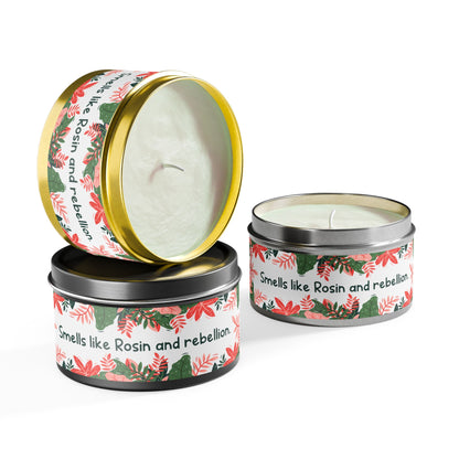 Smells like Rosin and rebellion.-Tin Candle- Summer edition