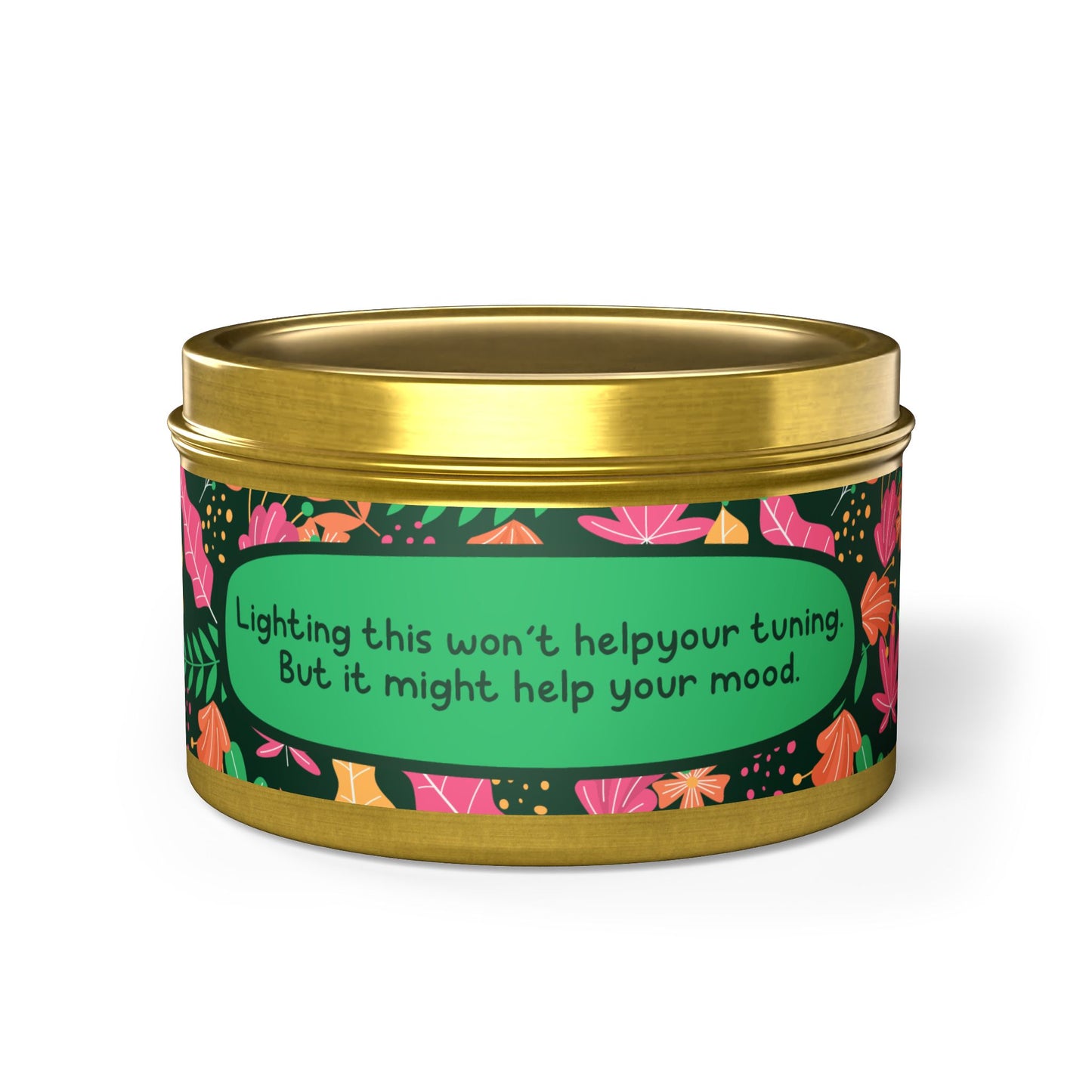Lighting this won’t help your tuning. But it might help your mood -Tin Candle- Summer edition