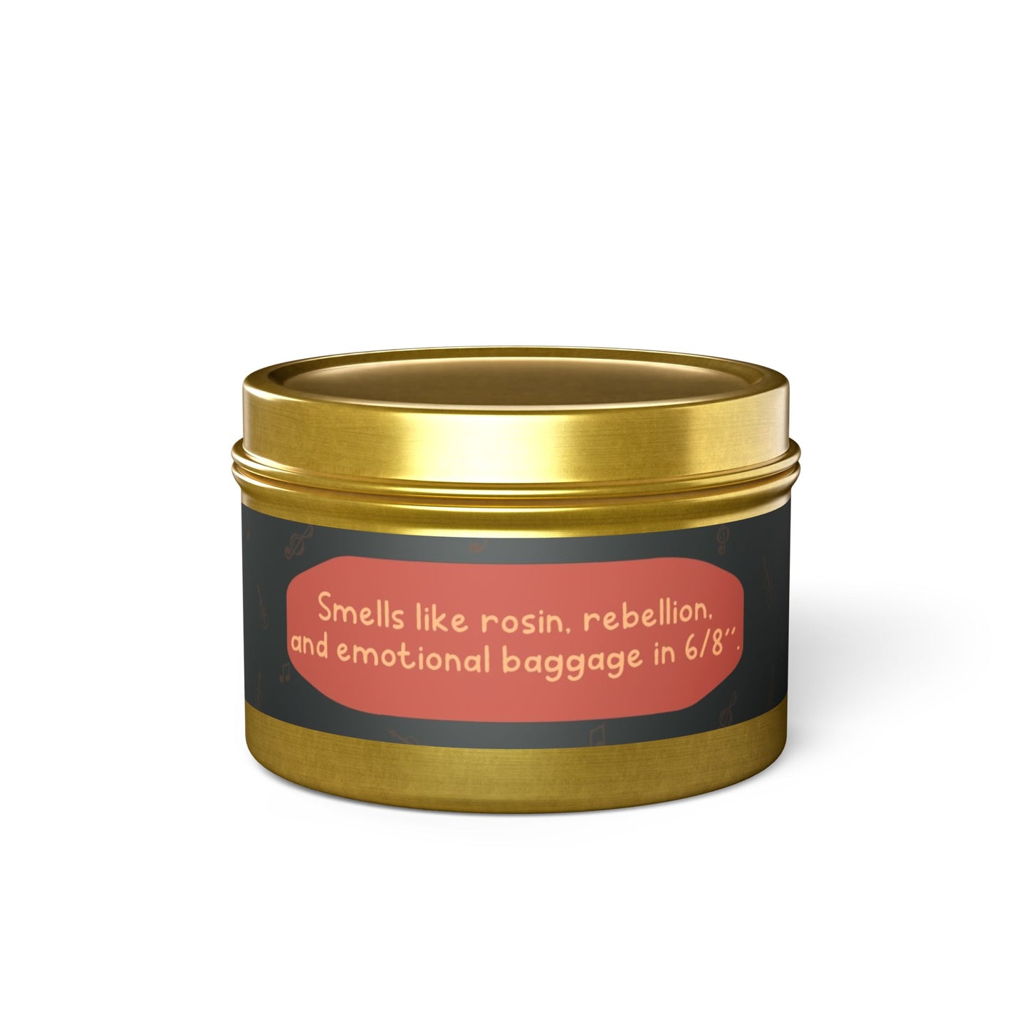 Smells like rosin, rebellion, and emotional baggage in 6/8" -Tin Candle