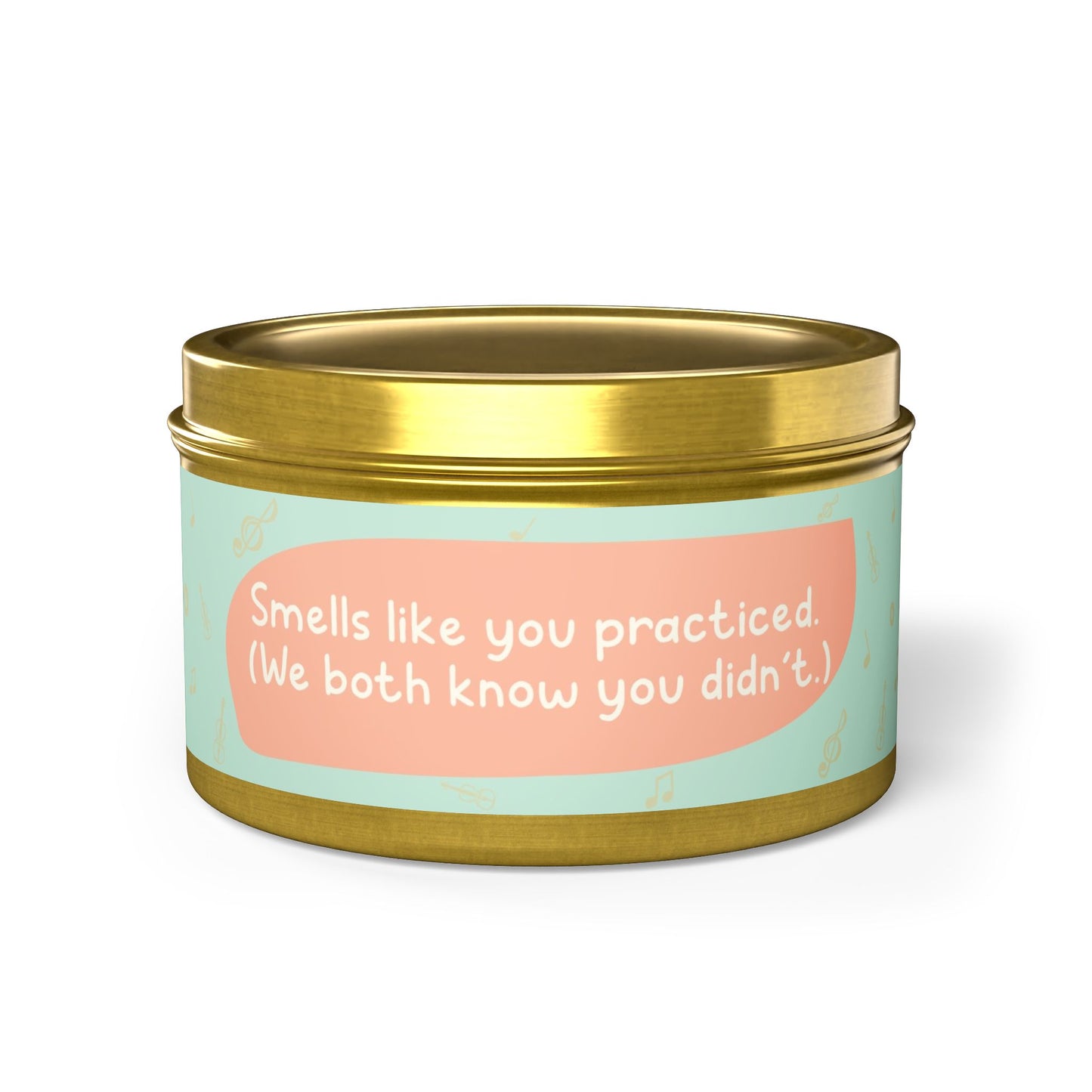 Smells like you practiced-Tin Candle
