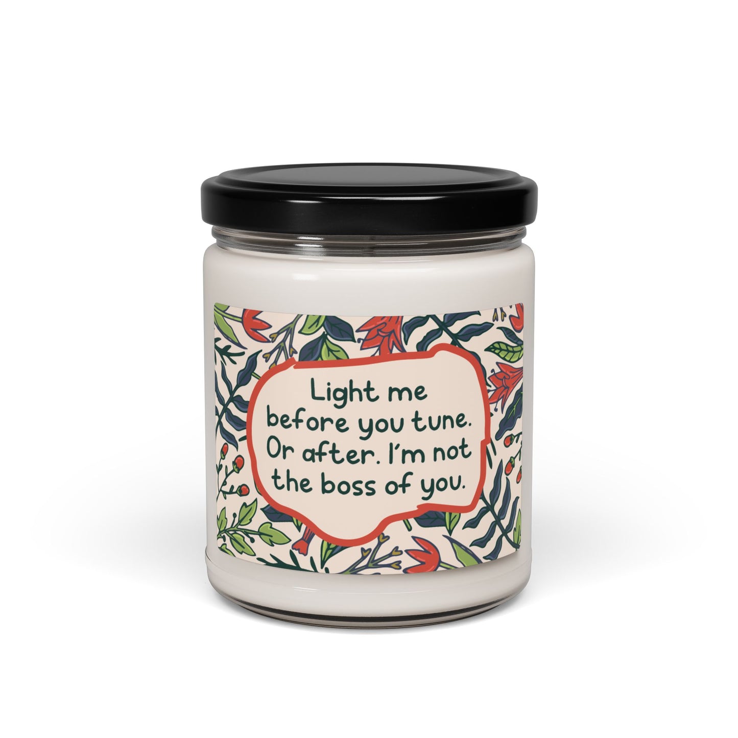 Light me before you tune. Or after. I’m not the boss of you-Summer Edition