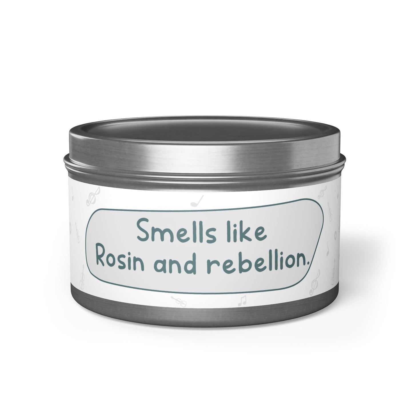 Smells like Rosin and rebellion.-Tin Candle