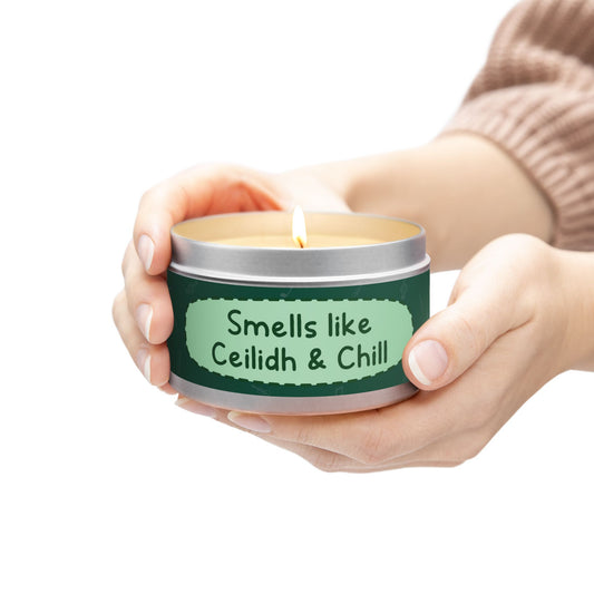 Smells like Ceilidh & Chill -Tin Candle
