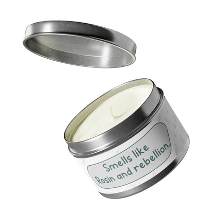 Smells like Rosin and rebellion.-Tin Candle