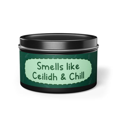 Smells like Ceilidh & Chill -Tin Candle