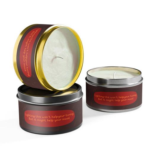 Lighting this won’t help your tuning. But it might help your mood -Tin Candle