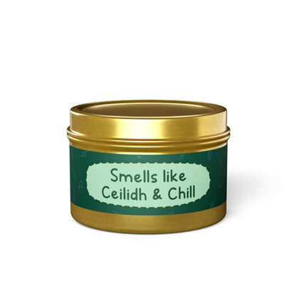 Smells like Ceilidh & Chill -Tin Candle