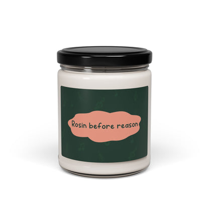 Rosin before reason