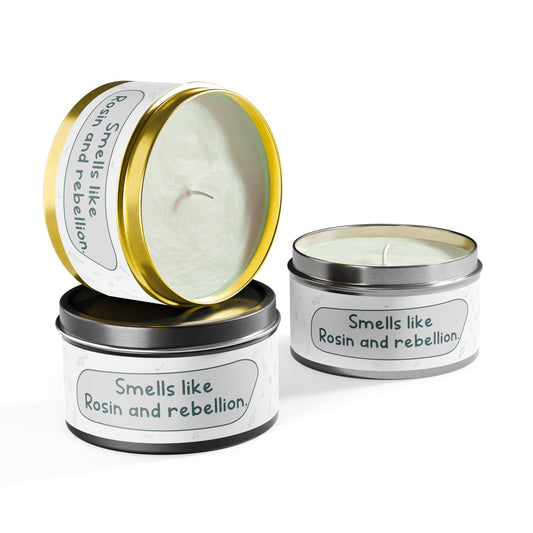 Smells like Rosin and rebellion.-Tin Candle
