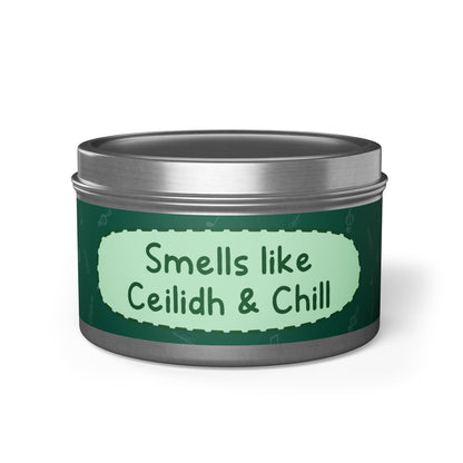 Smells like Ceilidh & Chill -Tin Candle