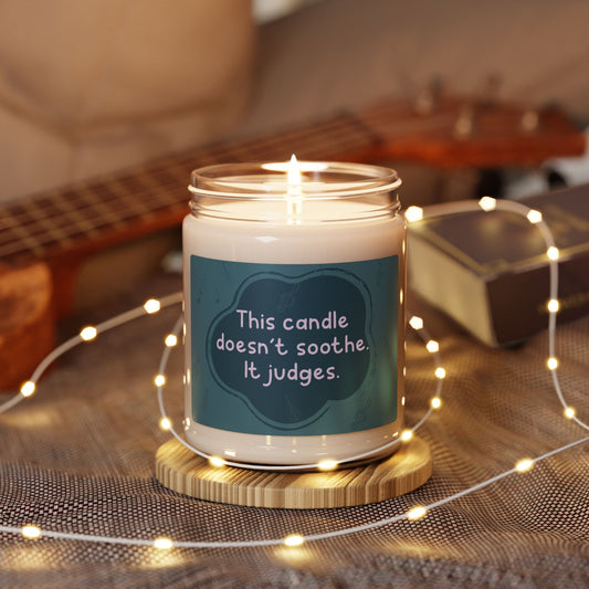 This candle doesn’t soothe. It judges