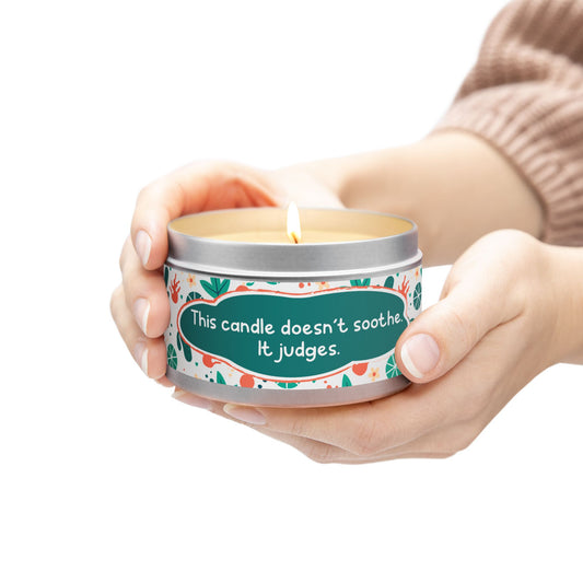 This candle doesn’t soothe. It judges-Tin Candle- Summer edition