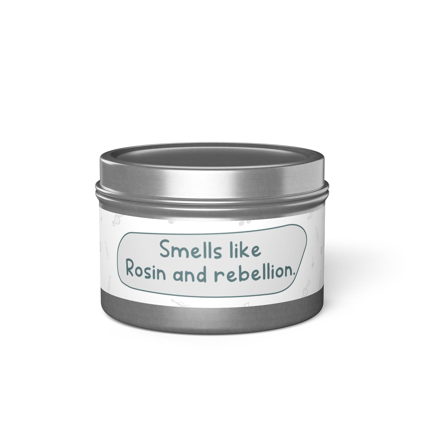 Smells like Rosin and rebellion.-Tin Candle