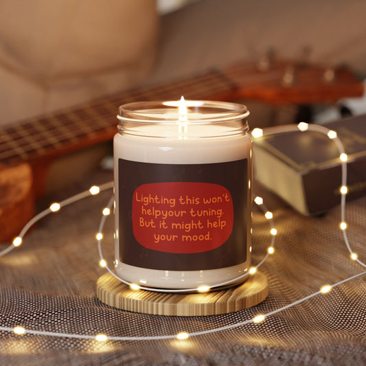Lighting this won’t help your tuning. But it might help your mood