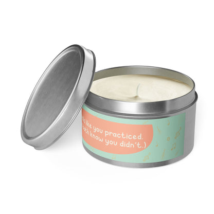 Smells like you practiced-Tin Candle