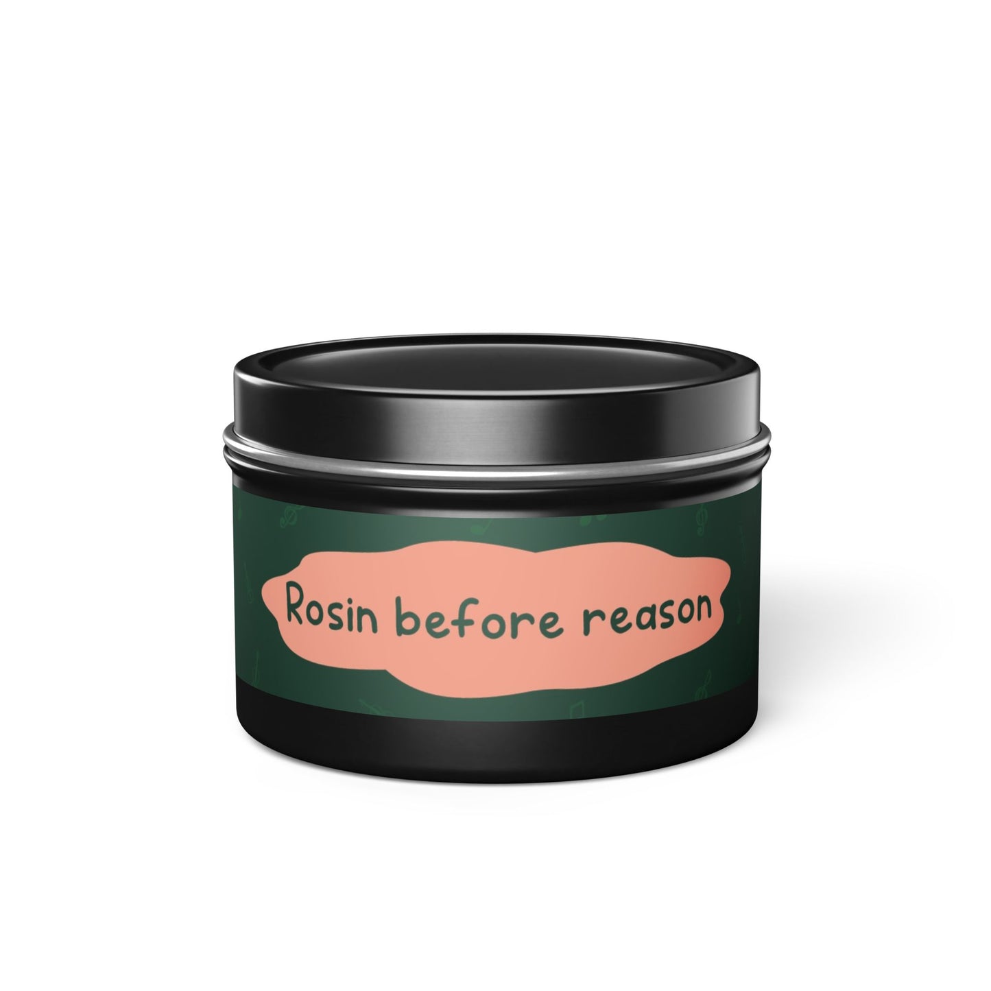 Rosin before reason-Tin Candle