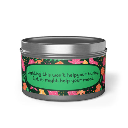 Lighting this won’t help your tuning. But it might help your mood -Tin Candle- Summer edition