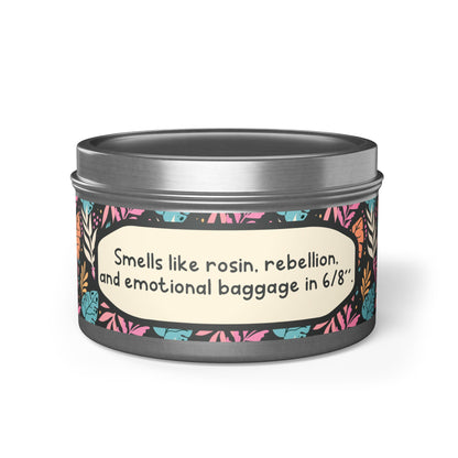 Smells like rosin, rebellion, and emotional baggage in 6/8"-Tin Candle- Summer edition