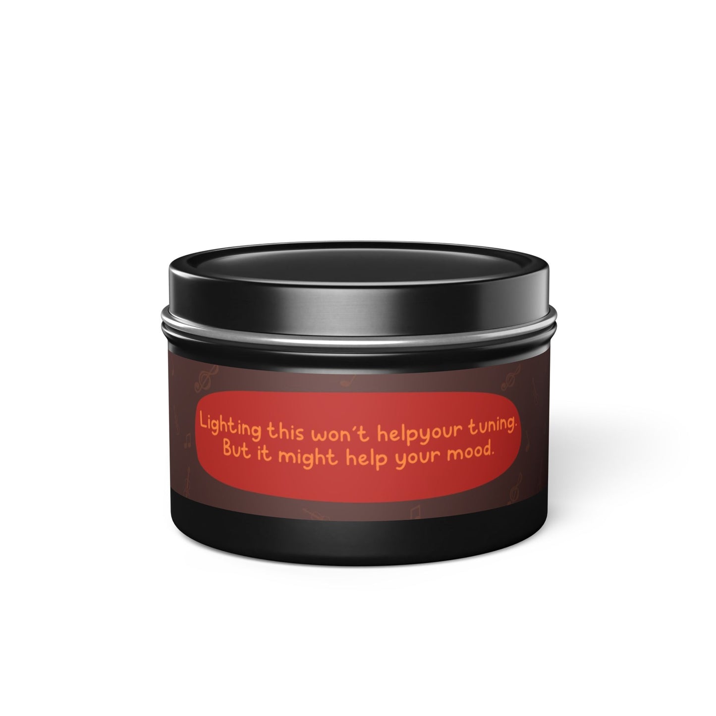 Lighting this won’t help your tuning. But it might help your mood -Tin Candle