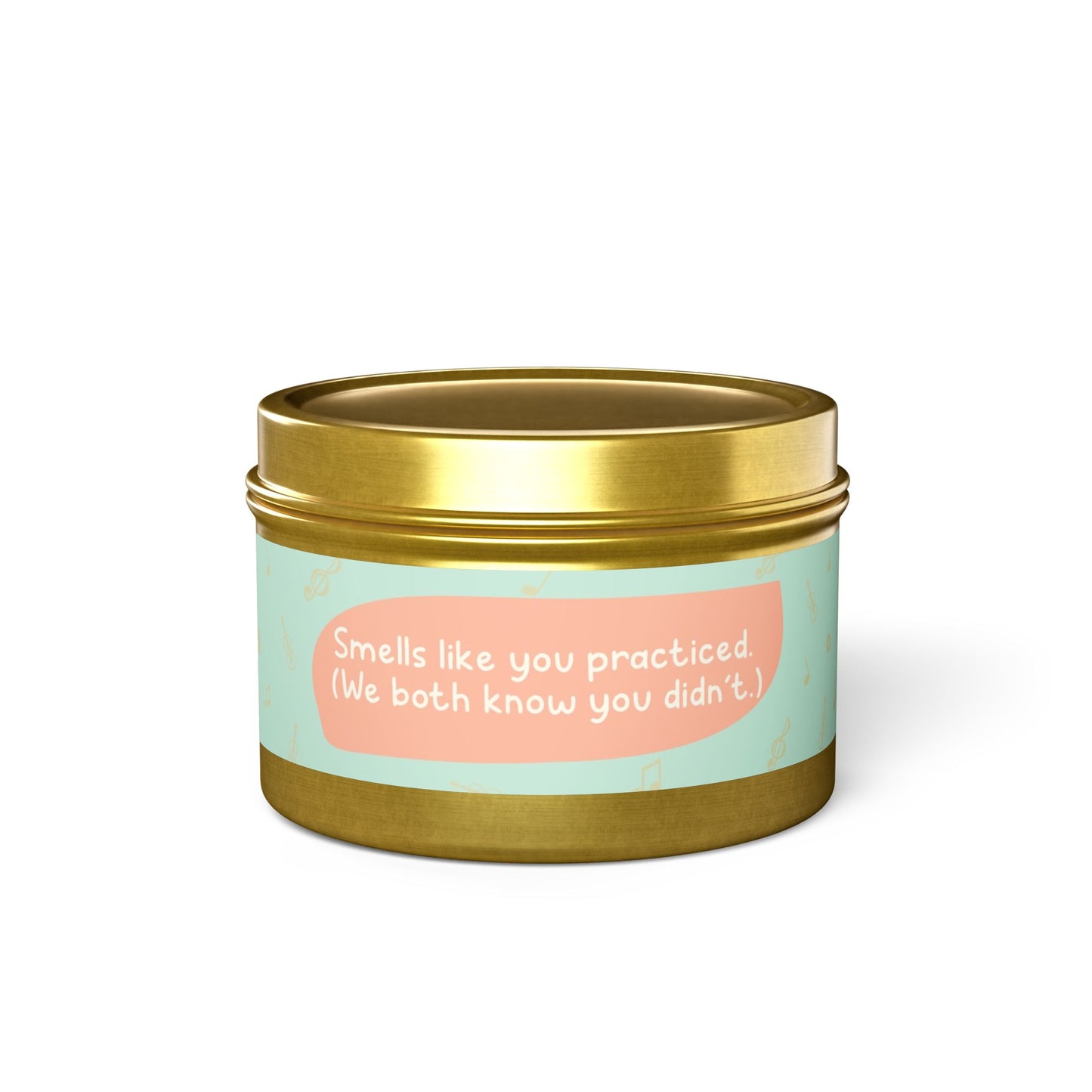 Smells like you practiced-Tin Candle