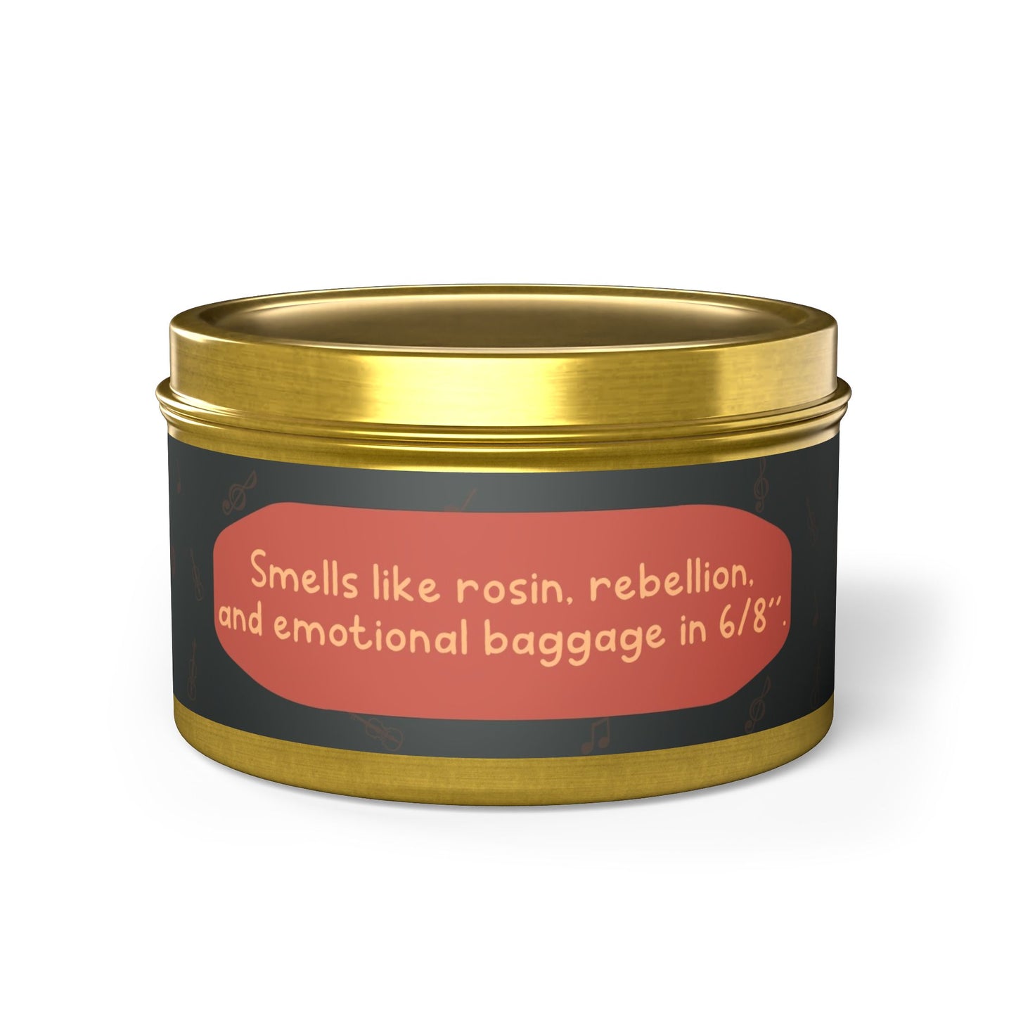 Smells like rosin, rebellion, and emotional baggage in 6/8" -Tin Candle