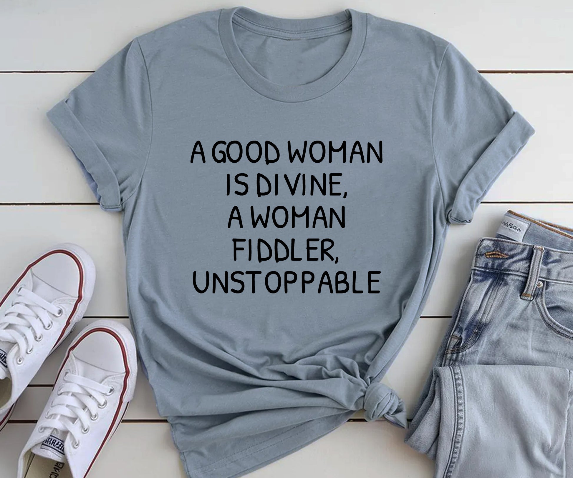 A good woman is divine, a woman fiddler, unstoppable Tshirt Printify