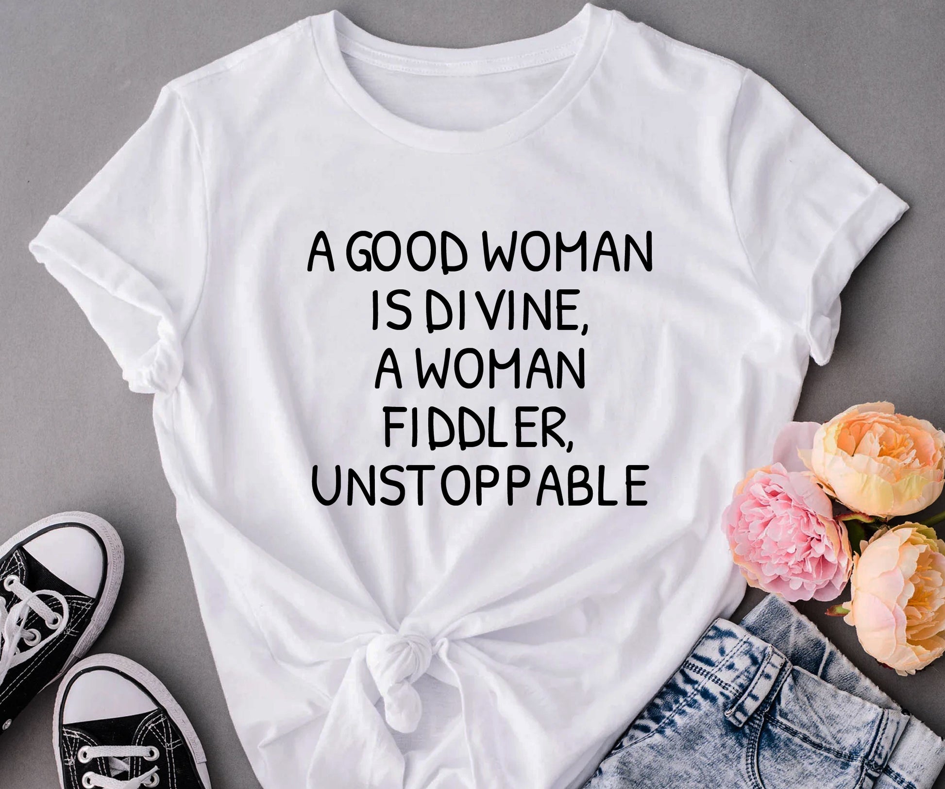 A good woman is divine, a woman fiddler, unstoppable Tshirt Printify