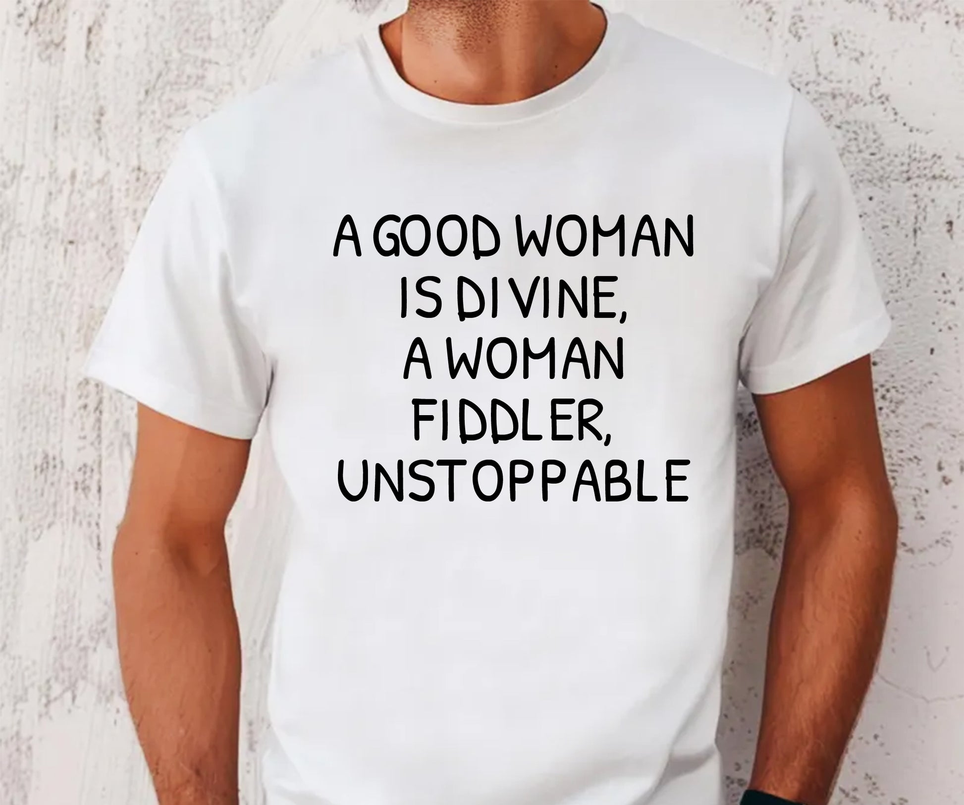 A good woman is divine, a woman fiddler, unstoppable Tshirt Printify